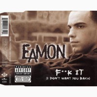 CD Eamon – F**k It (I Don#039;t Want You Back)